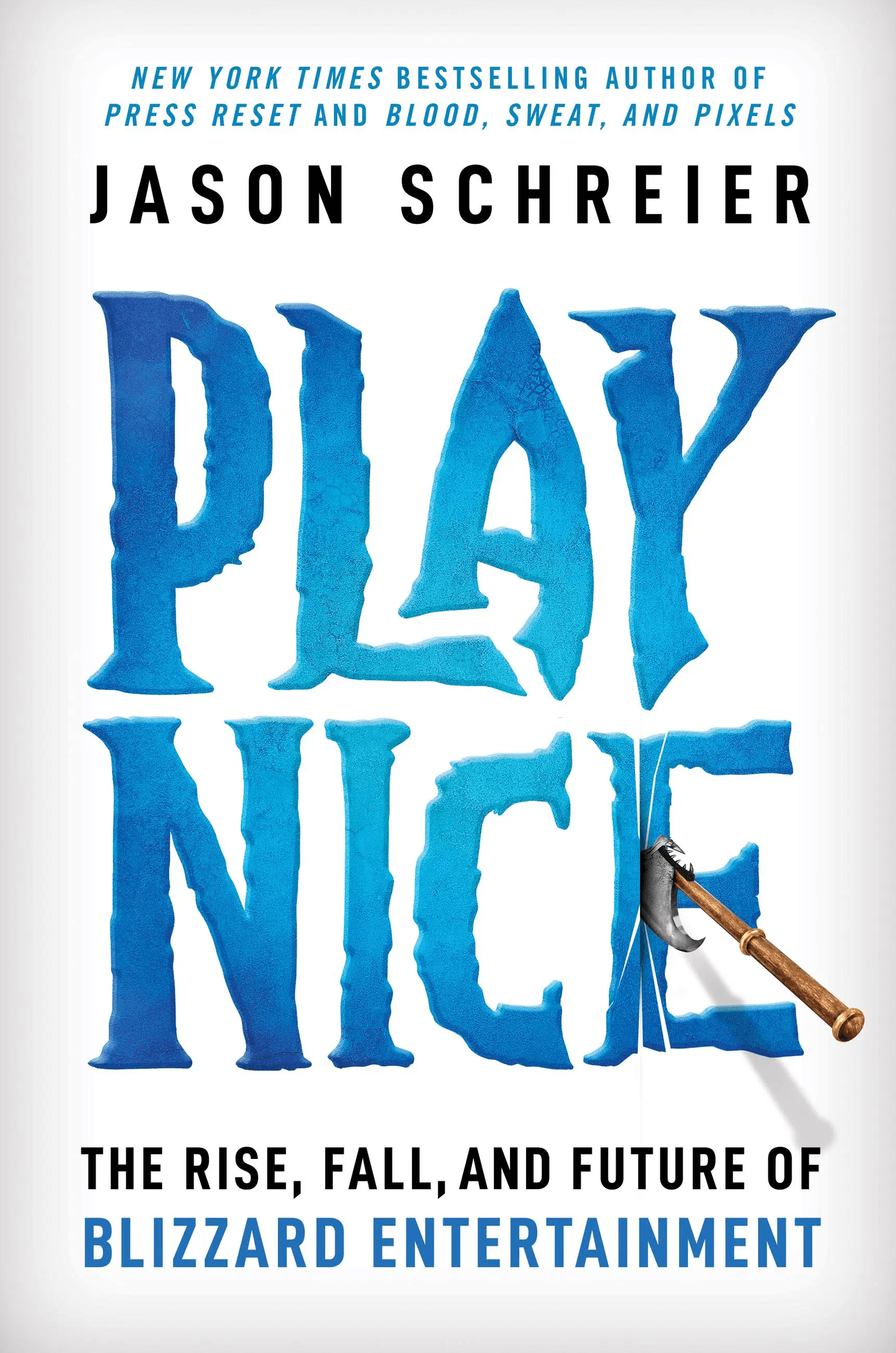Play Nice: The Rise, Fall, and Future of Blizzard Entertainment book cover