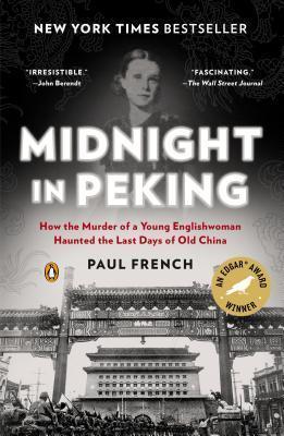 Midnight in Peking: How the Murder of a Young Englishwoman Haunted the Last Days of Old China book cover