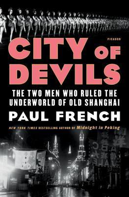 City of Devils: The Two Men Who Ruled the Underworld of Old Shanghai book cover