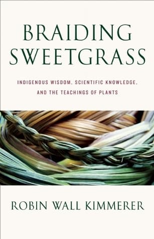 Braiding Sweetgrass: Indigenous Wisdom, Scientific Knowledge and the Teachings of Plants book cover