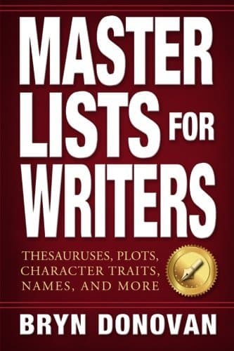 Master Lists for Writers: Thesauruses, Plots, Character Traits, Names, and More book cover