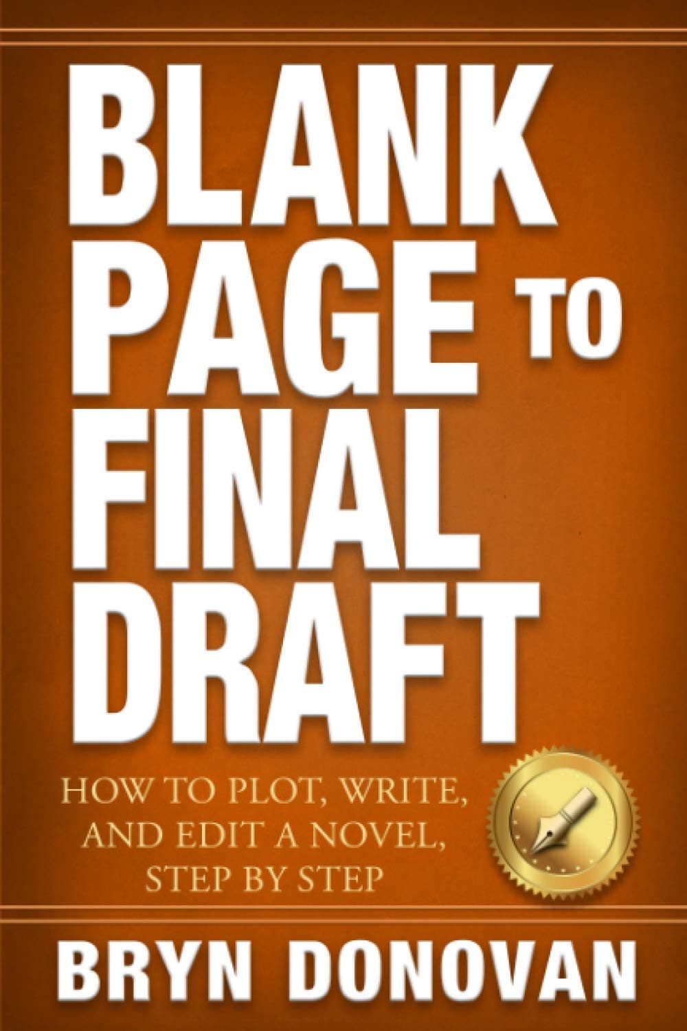 Blank Page to Final Draft: How to Plot, Write, and Edit a Novel, Step By Step book cover