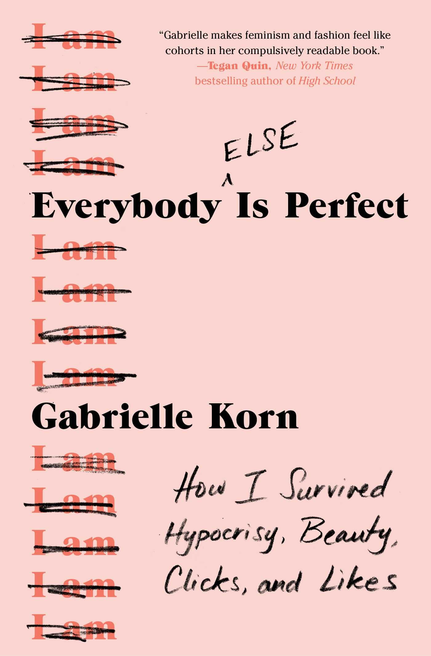 Everybody (Else) Is Perfect: How I Survived Hypocrisy, Beauty, Clicks, and Likes