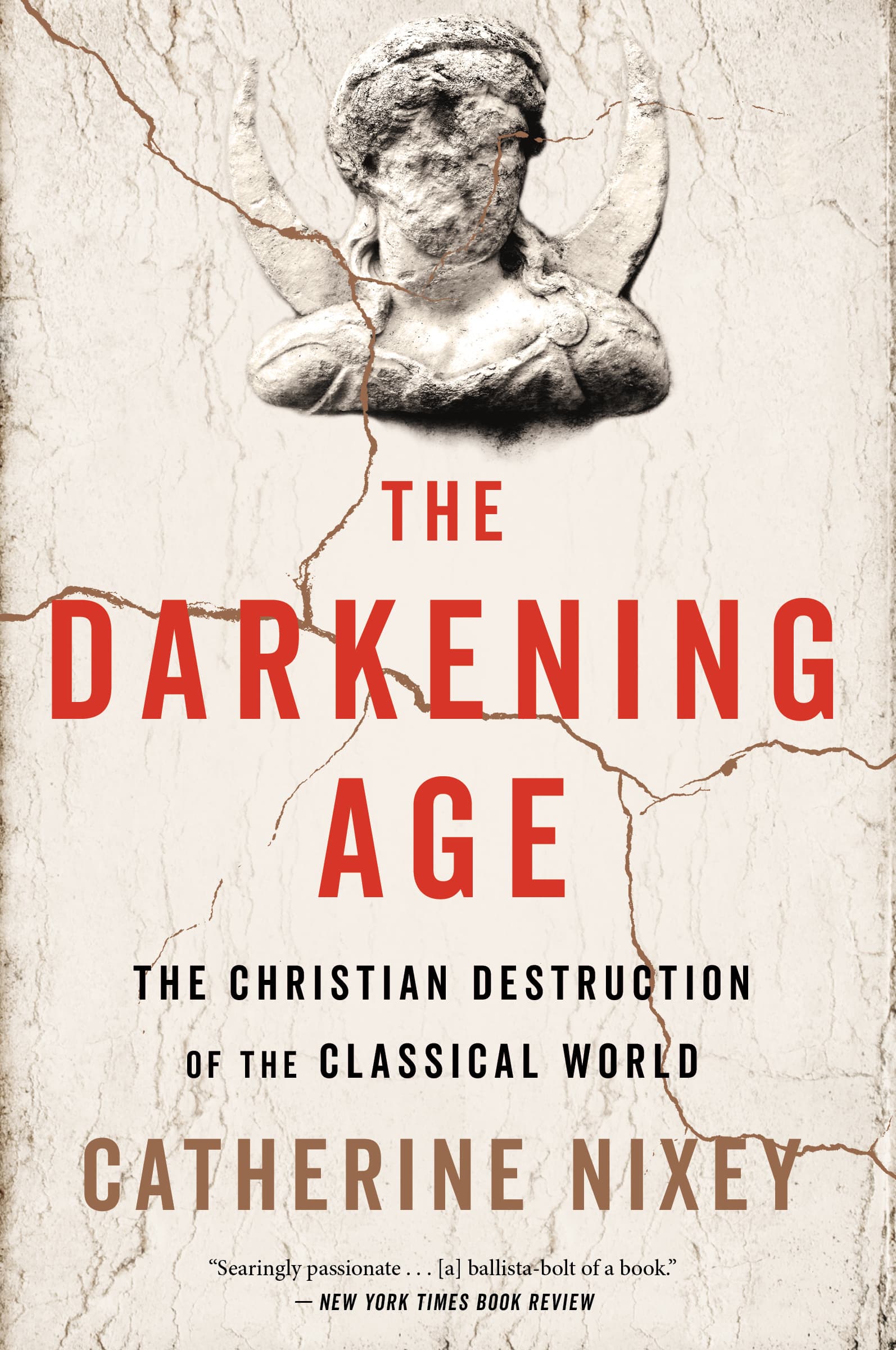 The Darkening Age: The Christian Destruction of the Classical World book cover