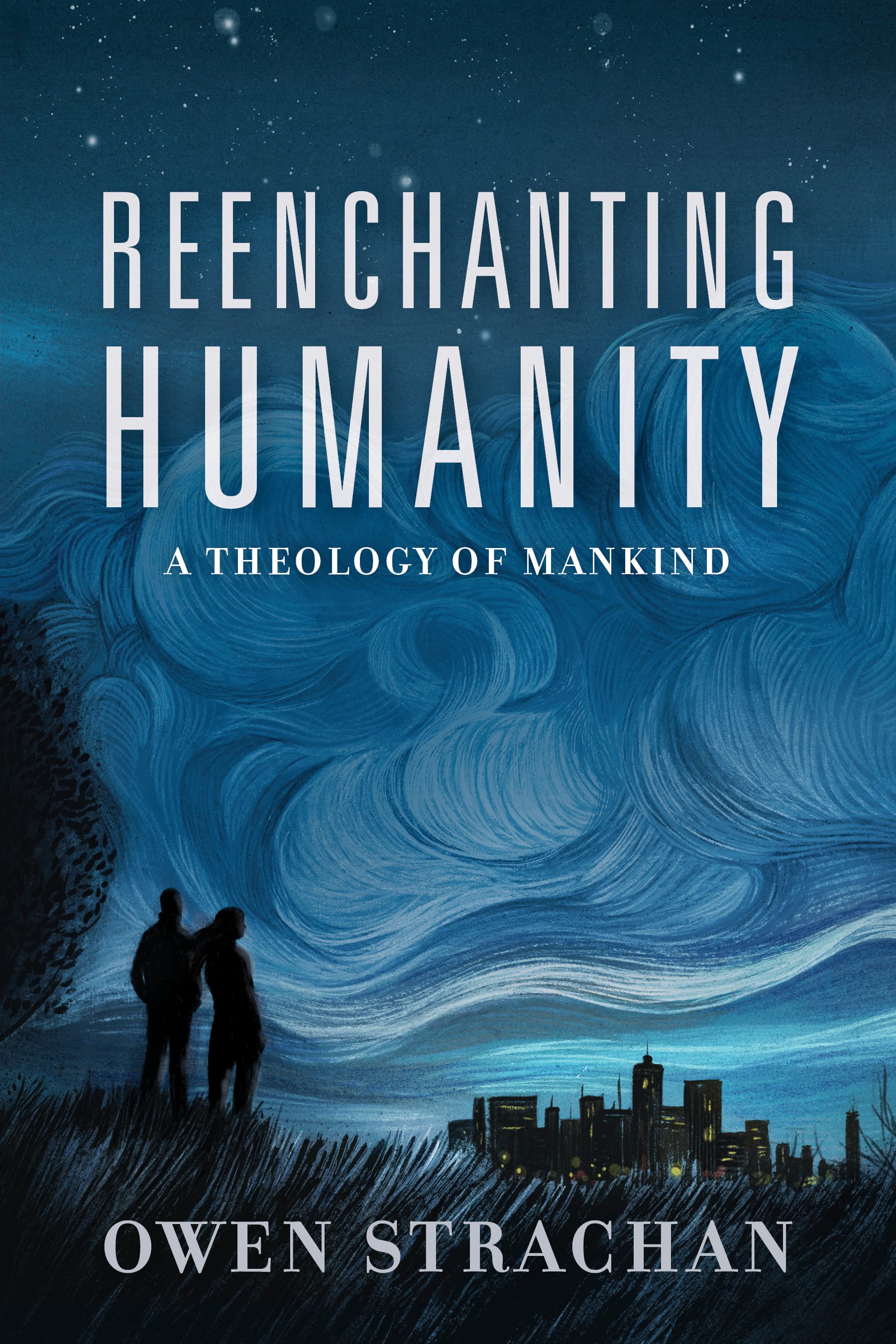 Reenchanting Humanity: A Theology of Mankind