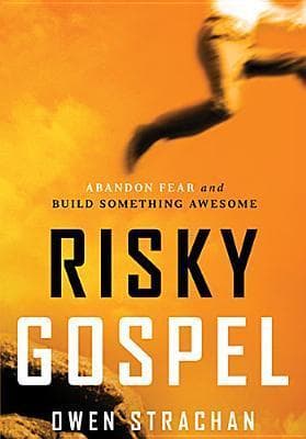 Risky Gospel: Abandon Fear and Build Something Awesome