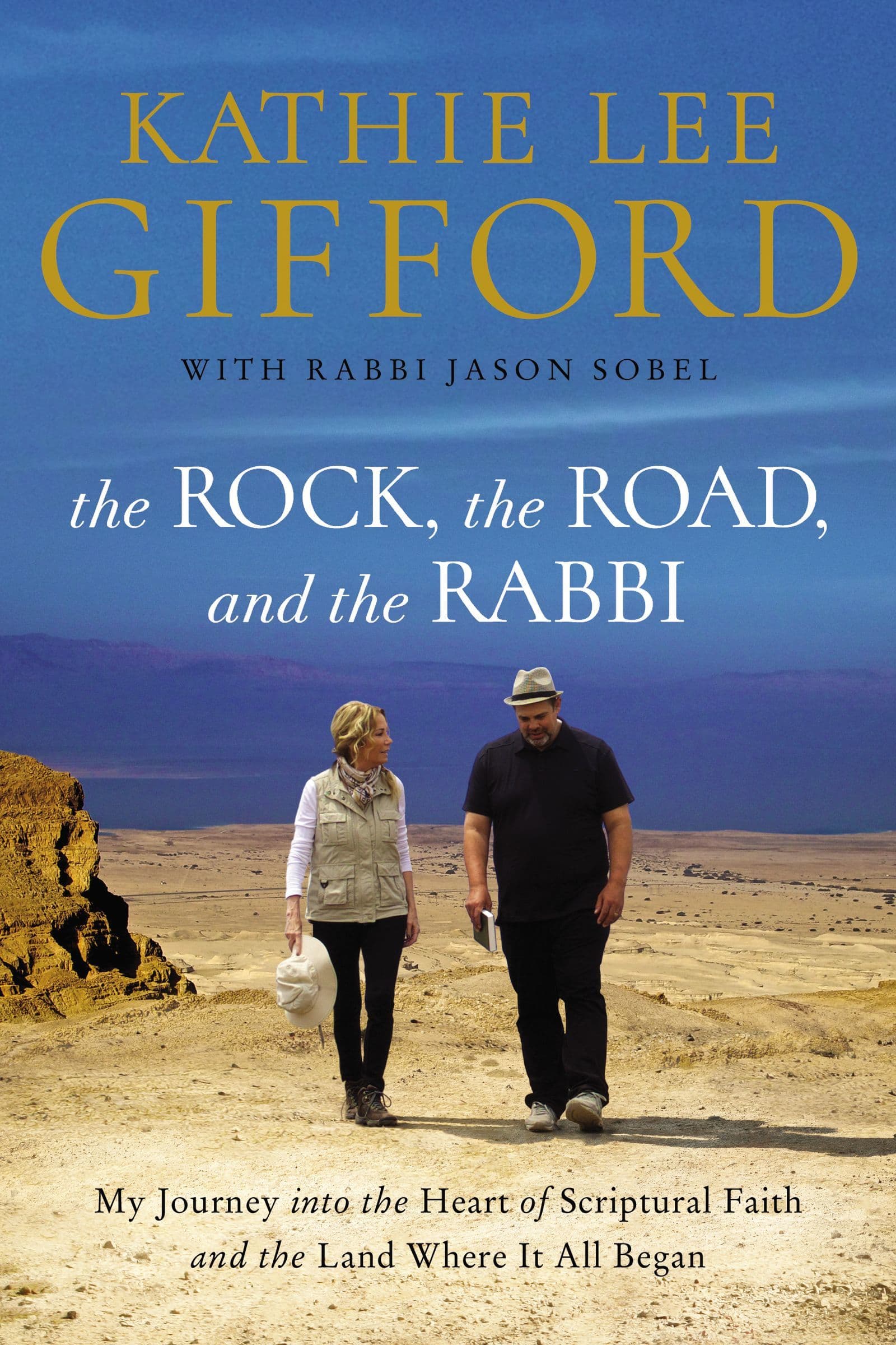 The Rock, the Road, and the Rabbi: My Journey into the Heart of Scriptural Faith and the Land Where It All Began book cover