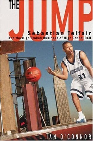 The Jump: Sebastian Telfair and the High-Stakes Business of High School Ball book cover