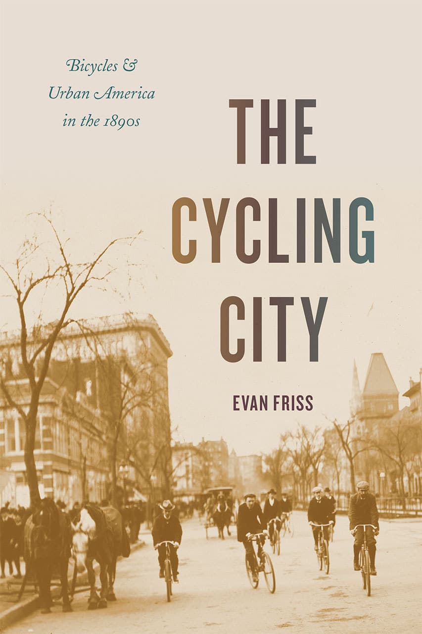 The Cycling City: Bicycles and Urban America in the 1890s book cover