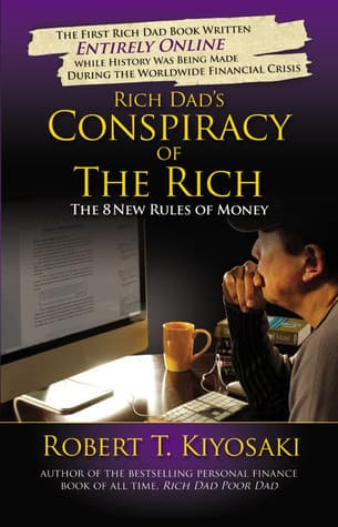 Rich Dad's Conspiracy of the Rich: The 8 New Rules of Money