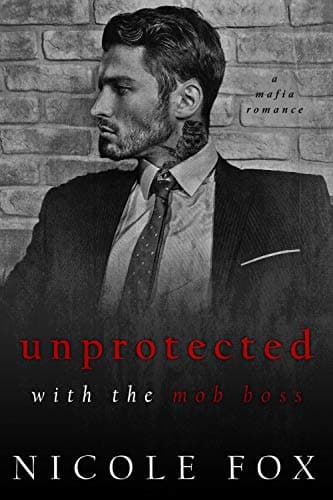 Unprotected with the Mob Boss book cover