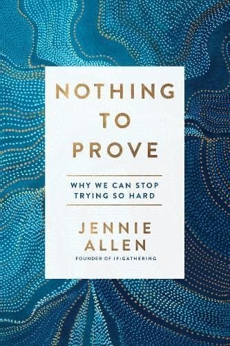 Nothing to Prove: Why We Can Stop Trying So Hard book cover