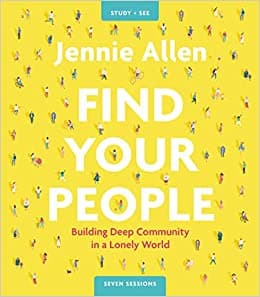 Find Your People Study Guide plus Streaming Video: Building Deep Community in a Lonely World