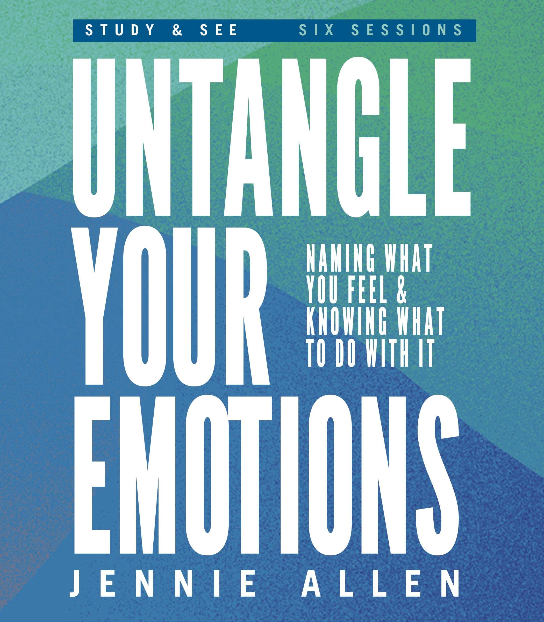 Untangle Your Emotions Bible Study Guide plus Streaming Video: Discover How God Made You to Feel