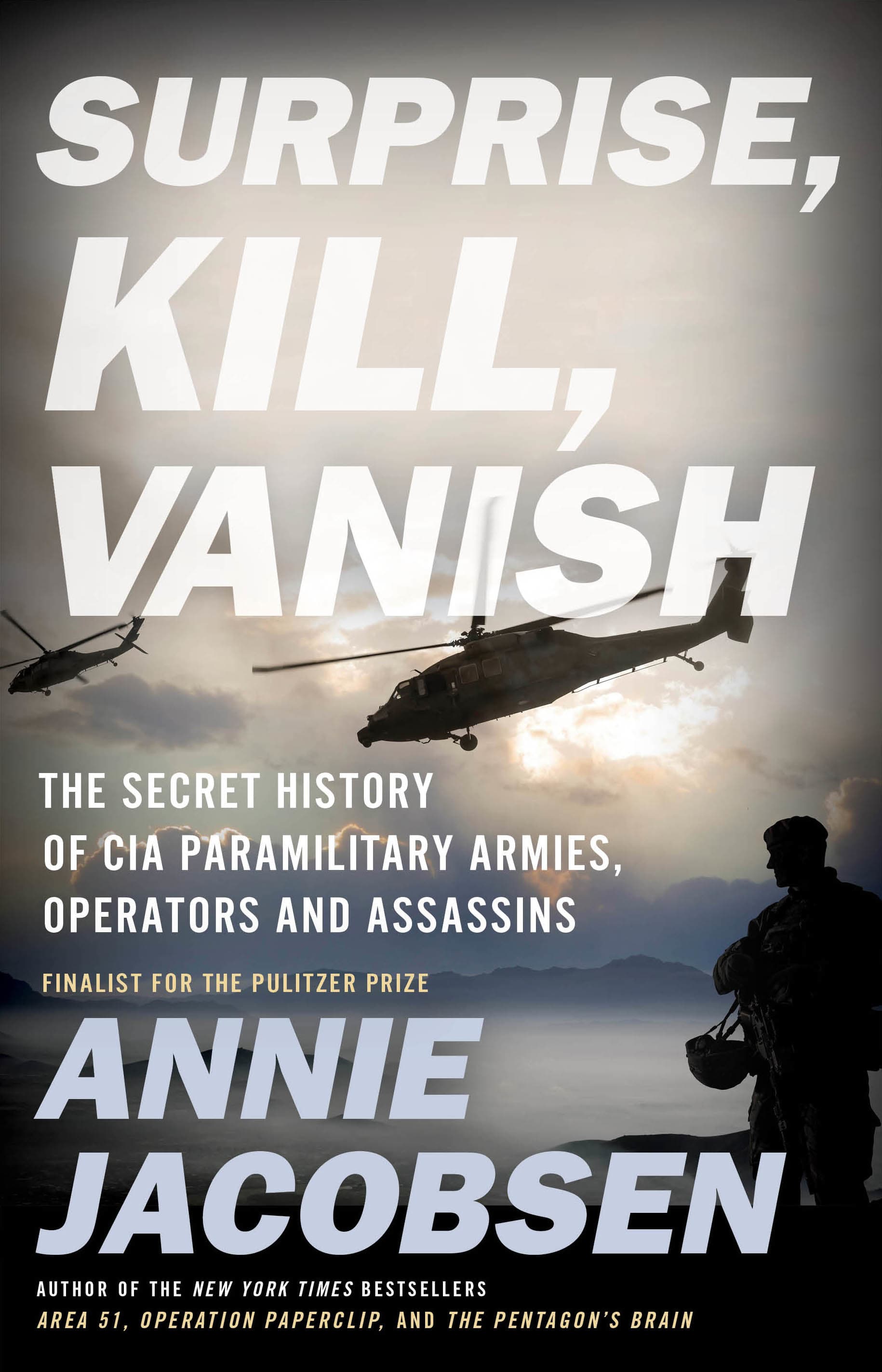 Surprise, Kill, Vanish: The Secret History Of CIA Paramilitary Armies, Operators, And Assassins