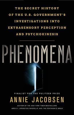 Phenomena: The Secret History of the U.S. Government's Investigations into Extrasensory Perception and Psychokinesis book cover