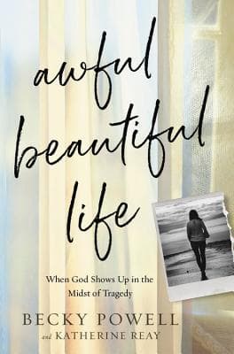 Awful Beautiful Life: When God Shows Up in the Midst of Tragedy book cover