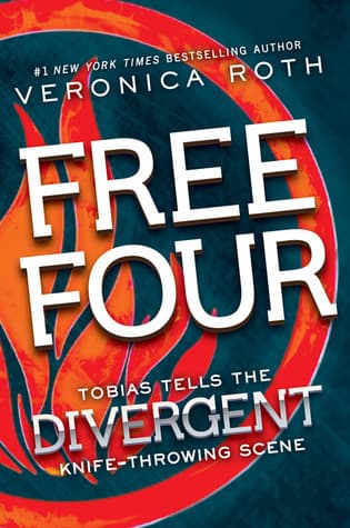 Free Four: Tobias Tells the Divergent Knife-Throwing Scene book cover