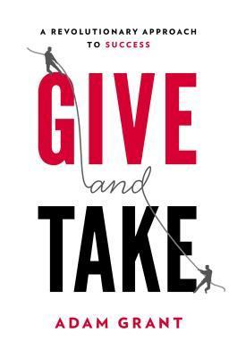 Give and Take: A Revolutionary Approach to Success book cover