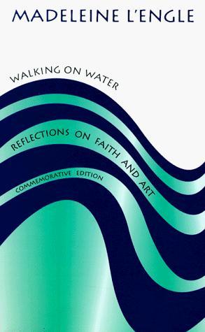 Walking on Water: Reflections on Faith and Art (Wheaton Literary) book cover