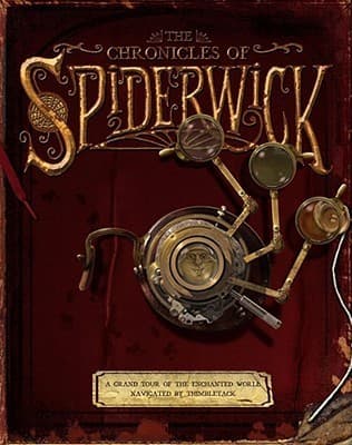 The Chronicles of Spiderwick: A Grand Tour of the Enchanted World, Navigated by Thimbletack book cover