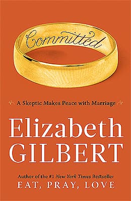 Committed: A Skeptic Makes Peace with Marriage book cover