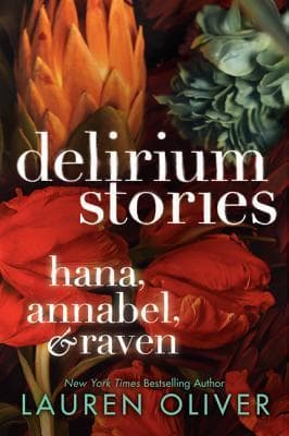 Delirium Stories: Hana, Annabel, and Raven book cover