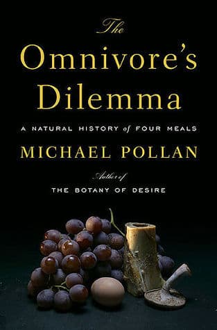 The Omnivore's Dilemma: A Natural History of Four Meals book cover