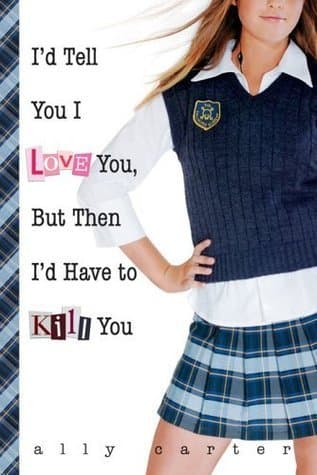 I'd Tell You I Love You, But Then I'd Have to Kill You book cover