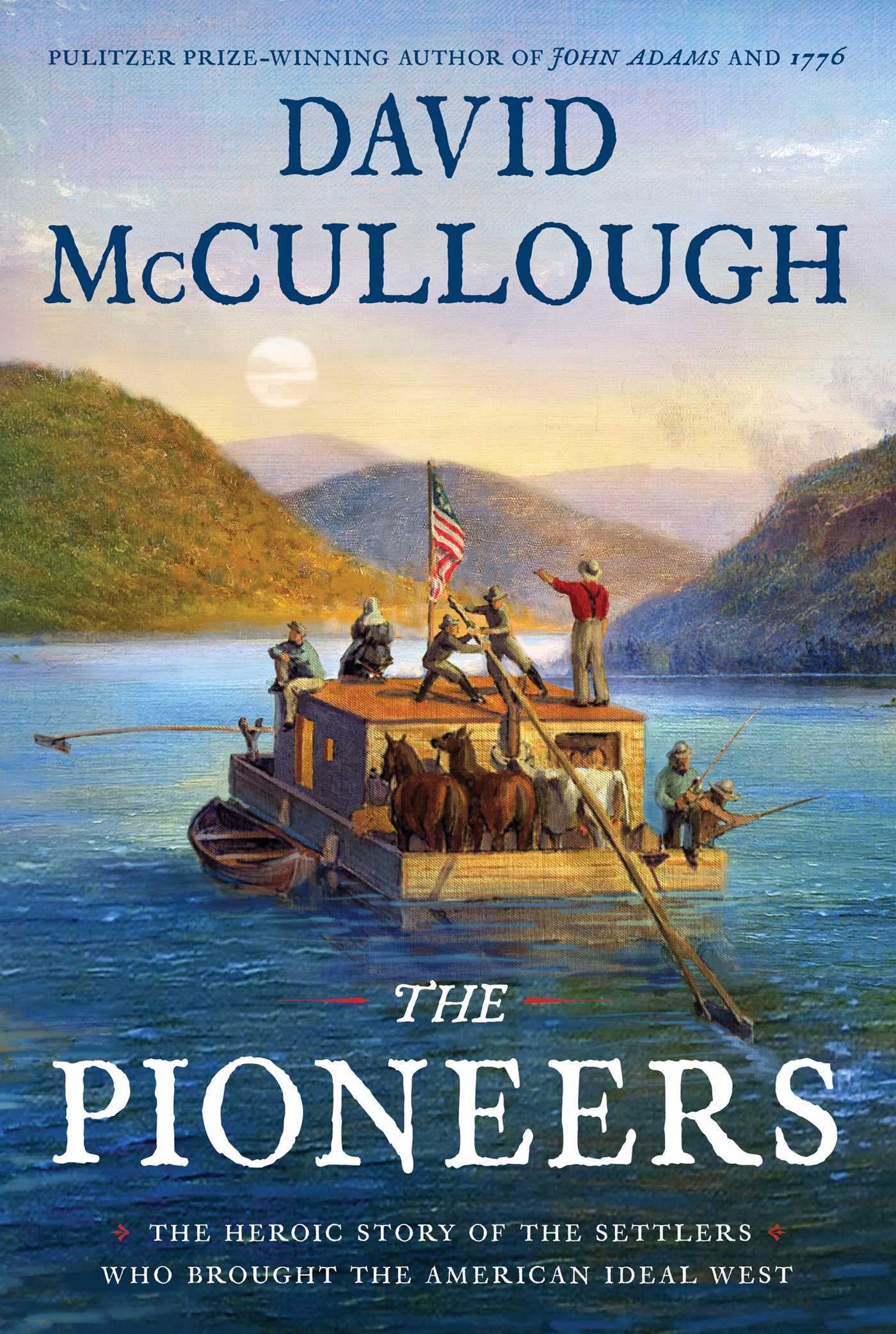 The Pioneers: The Heroic Story of the Settlers Who Brought the American Ideal West book cover