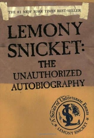 Lemony Snicket: The Unauthorized Autobiography book cover