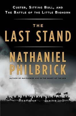 The Last Stand: Custer, Sitting Bull, and the Battle of the Little Bighorn book cover