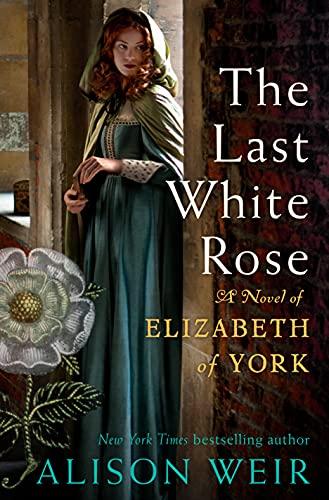 The Last White Rose: A Novel of Elizabeth of York book cover