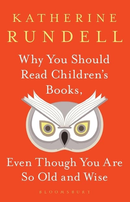 Why You Should Read Children's Books, Even Though You Are So Old and Wise book cover