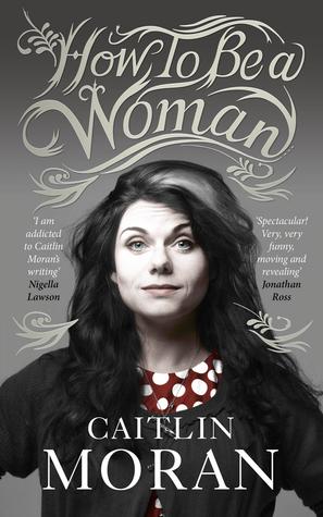 How to Be a Woman book cover