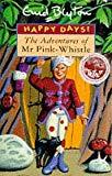 The Adventures of Mr Pink-Whistle (Happy Days) book cover