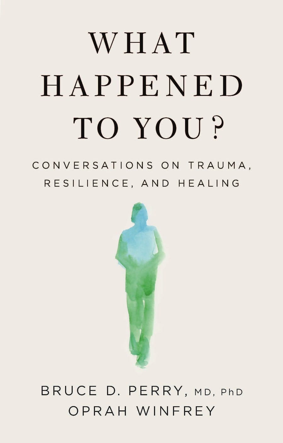 What Happened To You?: Conversations on Trauma, Resilience, and Healing book cover