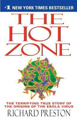 The Hot Zone: The Terrifying True Story of the Origins of the Ebola Virus book cover