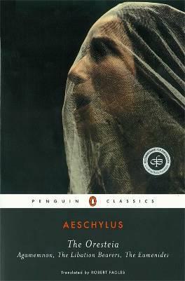 The Oresteia: Agamemnon, The Libation Bearers, The Eumenides book cover