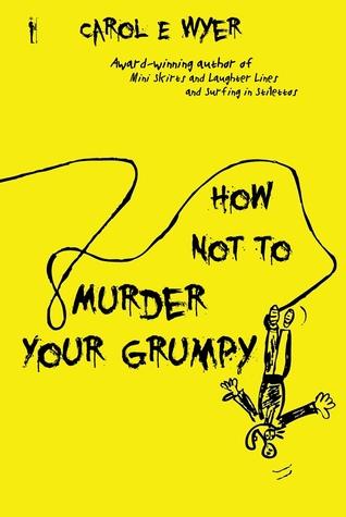 How Not to Murder Your Grumpy