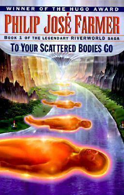 To Your Scattered Bodies Go book cover