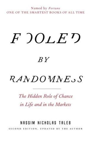 Fooled by Randomness: The Hidden Role of Chance in Life and in the Markets book cover