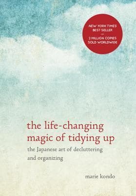 The Life-Changing Magic of Tidying Up: The Japanese Art of Decluttering and Organizing book cover