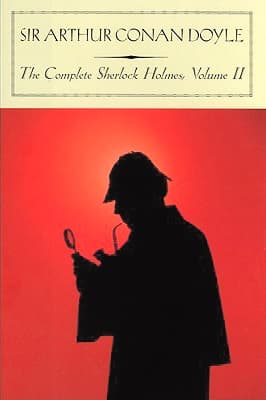 The Complete Sherlock Holmes: Volume II book cover