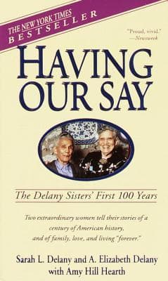 Having Our Say: The Delany Sisters' First 100 Years book cover