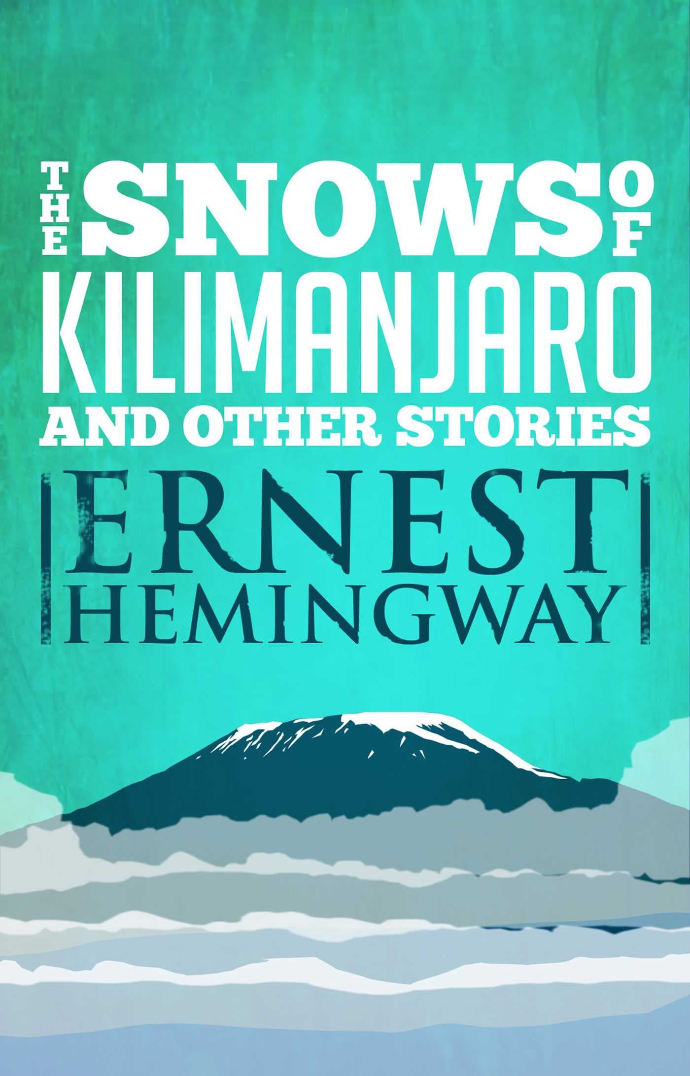 The Snows of Kilimanjaro and Other Stories