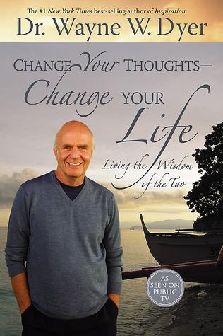 Change Your Thoughts - Change Your Life: Living the Wisdom of the Tao book cover