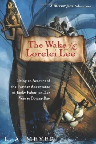 The Wake of the Lorelei Lee: Being an Account of the Adventures of Jacky Faber, on her Way to Botany Bay book cover
