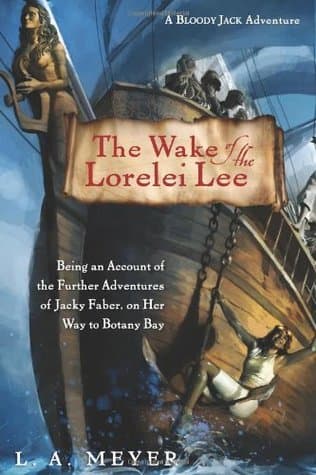 The Wake of the Lorelei Lee: Being an Account of the Adventures of Jacky Faber, on her Way to Botany Bay