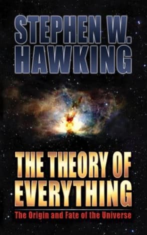 The Theory of Everything: The Origin and Fate of the Universe book cover